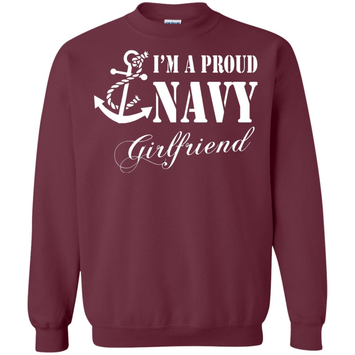 Military Shirt Im A Proud U.s. Navy Girlfriend Maroon