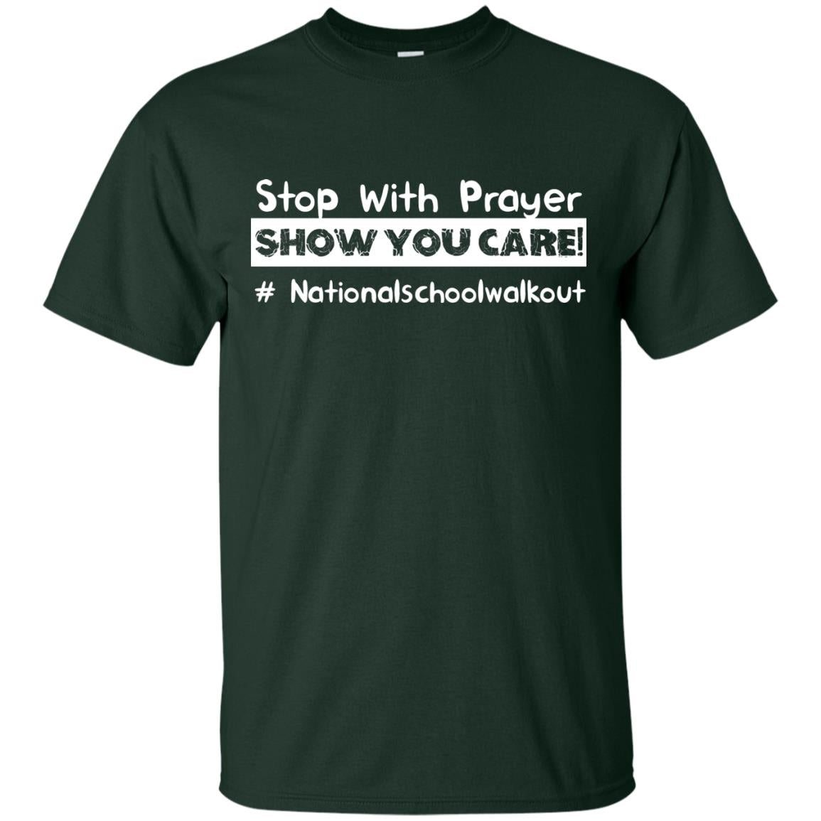 Stop With Prayer Show You Care Guns Control T-shirt Forest