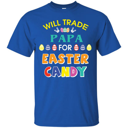 Will Trade Papa For Easter Candy Family T-shirt For Easter Holiday Royal