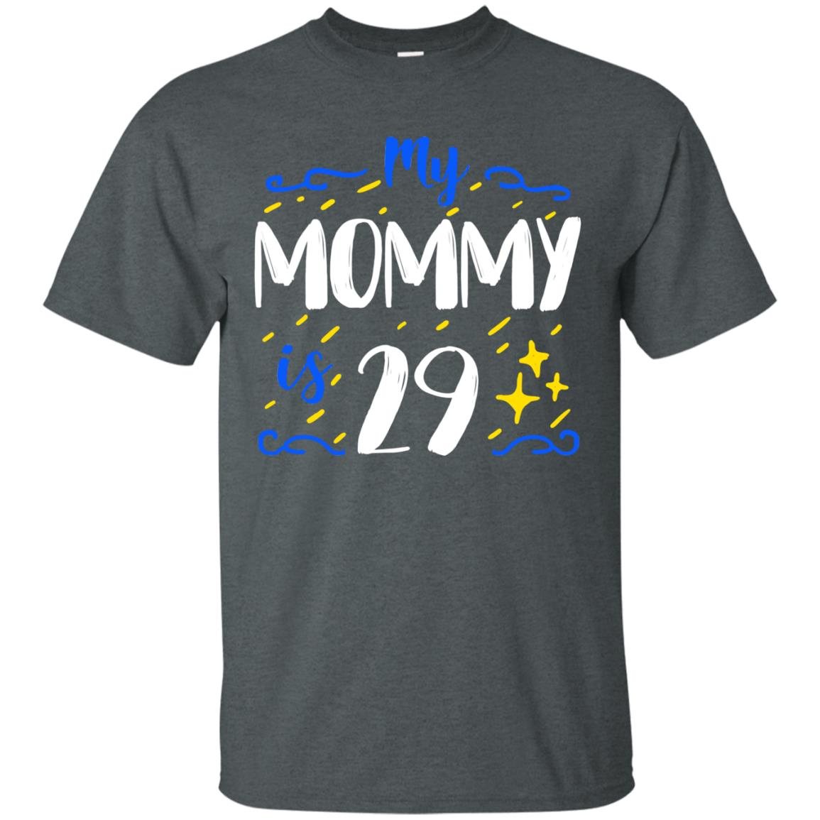 My Mommy Is 29 29th Birthday Mommy Shirt For Sons Or Daughters Dark Heather