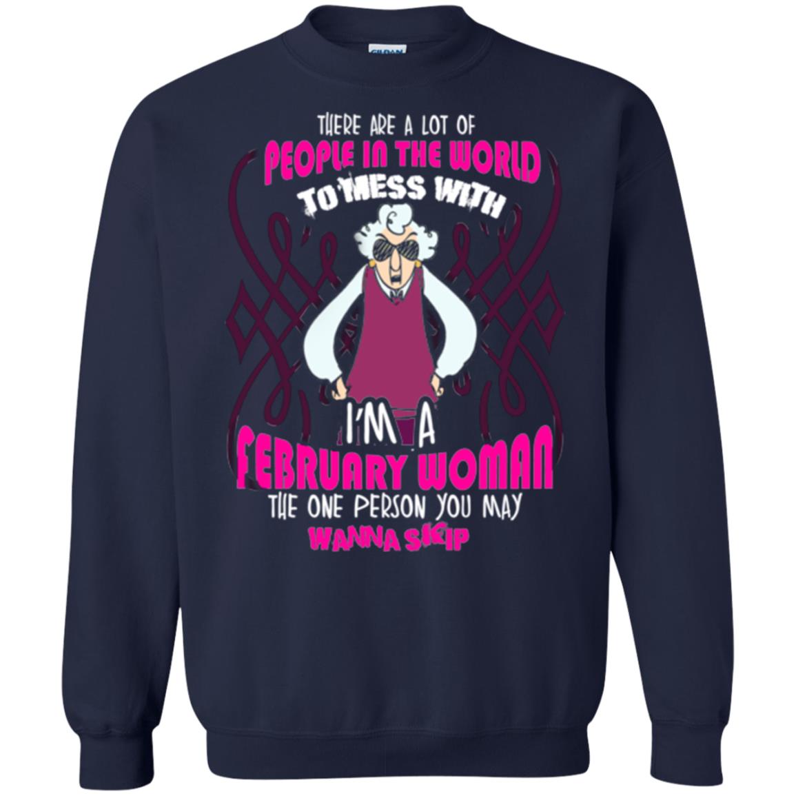 February Woman T-shirt There Are A Lot Of People In The World To Mess With Navy