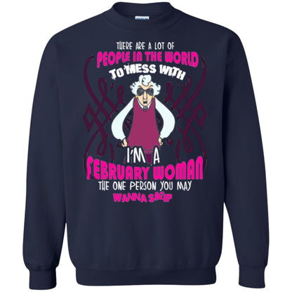 February Woman T-shirt There Are A Lot Of People In The World To Mess With Navy