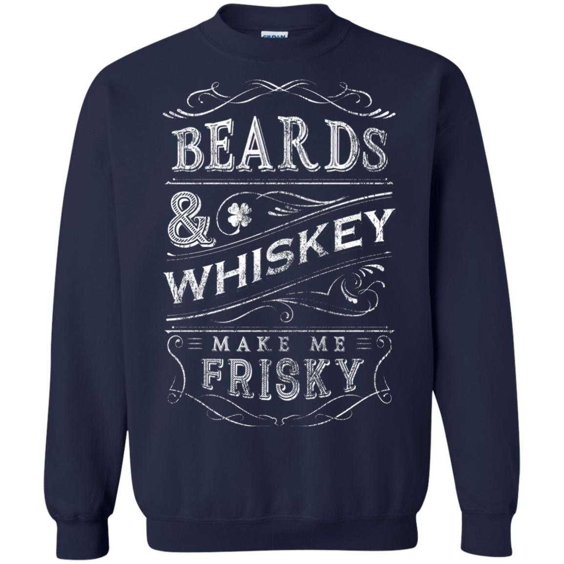 Beards And Whiskey Make Me Frisky Shirt Navy