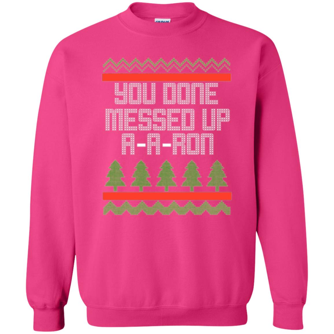 Christmas T-shirt Ya Done Messed Up A A Ron Heliconia
