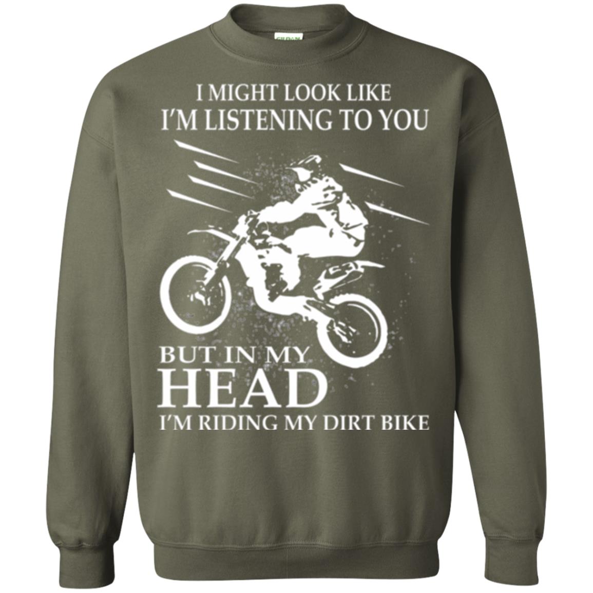 Funny Motocross T-shirt I_m Riding My Dirt Bike Military Green