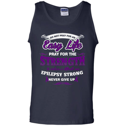 Do Not Pray For An Easy Life Pray For The Strength Shirt Navy