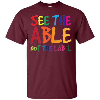 See The Able Not The Label Autism Awareness Shirt Maroon