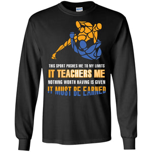 Wreatling T-shirt This Sport Pushes Me To My Limits It Teachers Me Nothing Worth