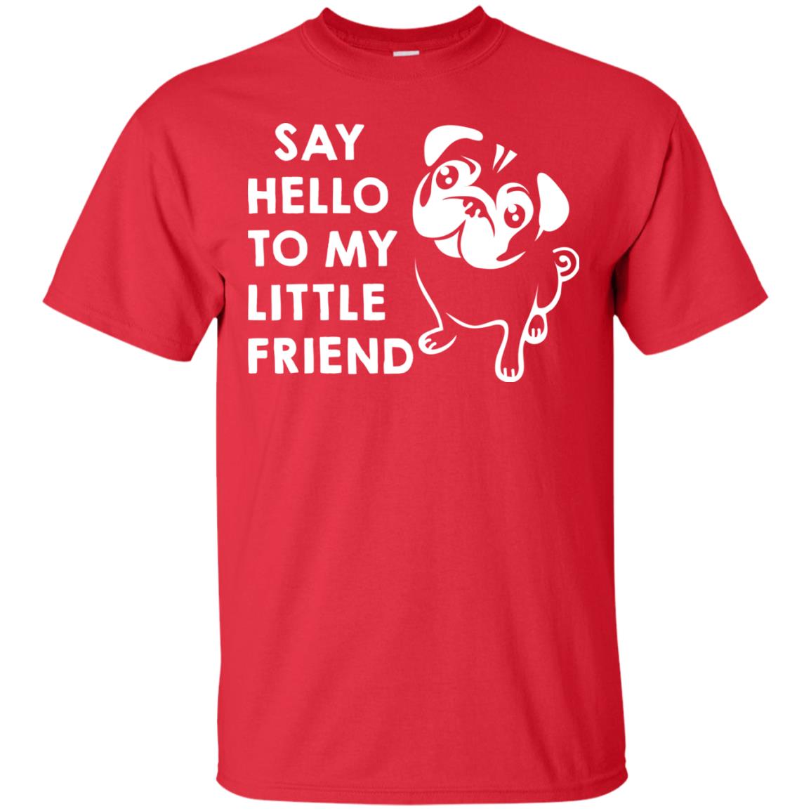 Say Hello To My Little Friend Dog Shirt Red