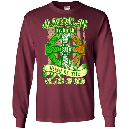 American By Birth Irish By The Grace Of God Shirt Saint Patrick_s Day Maroon