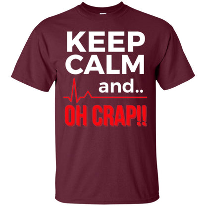 Funny Emergency Room T-shirt Keep Calm Oh Crap Flatline Maroon