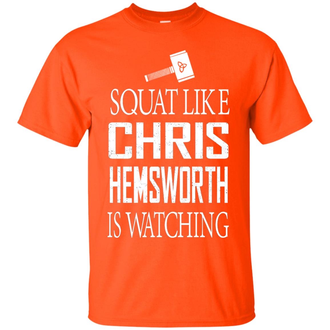 Squat Like Chris Hemsworth Is Watching Shirt Orange