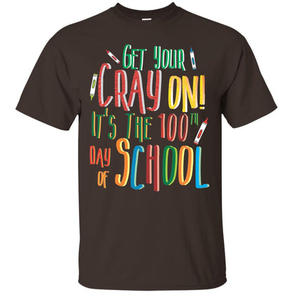 Teacher T-shirt Get Your Cray On It_s The 100th Day Of School Dark Chocolate