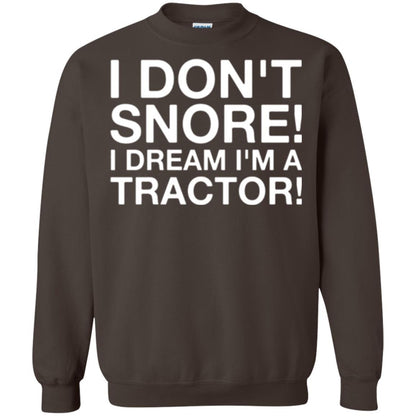 Tractor T-shirt I Don't Snore I Dream I'm A Tractor Dark Chocolate