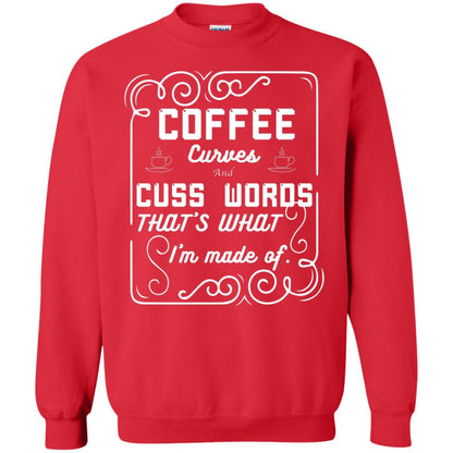 Coffee Curves And Cuss Words That's What I'm Made Of Shirt Red