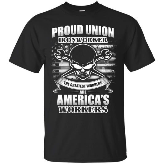 Proud Union Ironworker The Greatest Workers Are America_s Workers T-shirt Black