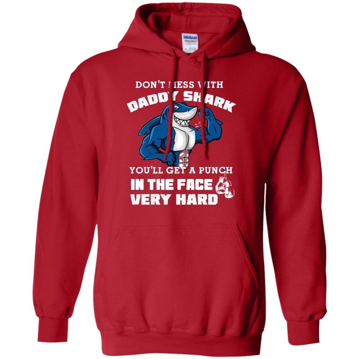 Don't Mess With Daddy Shark You'll Get A Punch In The Face Very Hard Family Shark Shirt Red