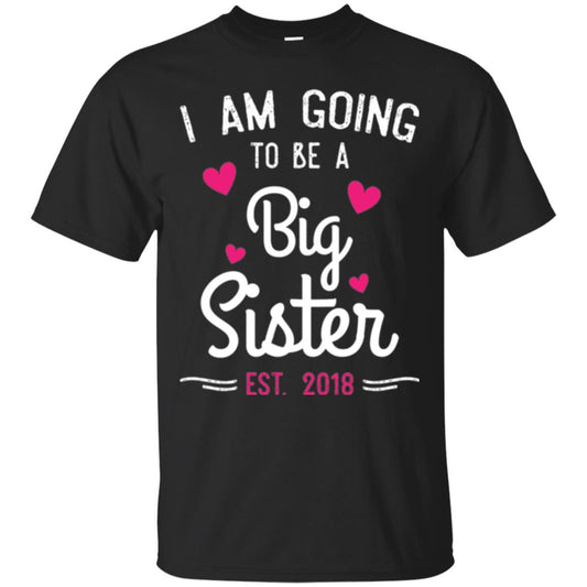 Family T-shirt I Am Going To Be A Big Sister Estimated 2018 Black