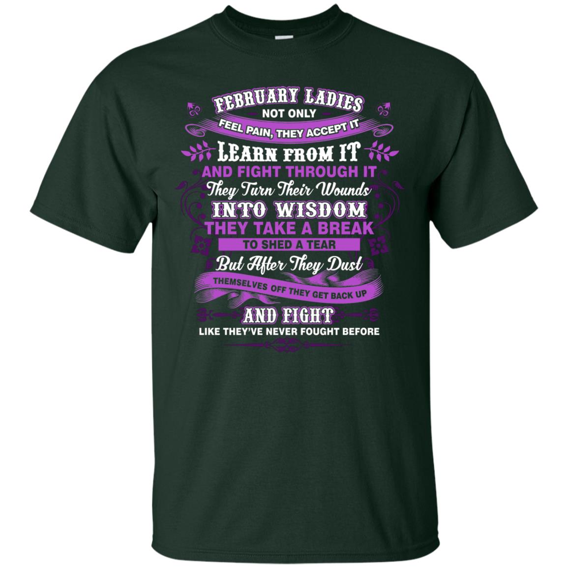February Ladies Shirt Not Only Feel Pain They Accept It Learn From It They Turn Their Wounds Into Wisdom Forest