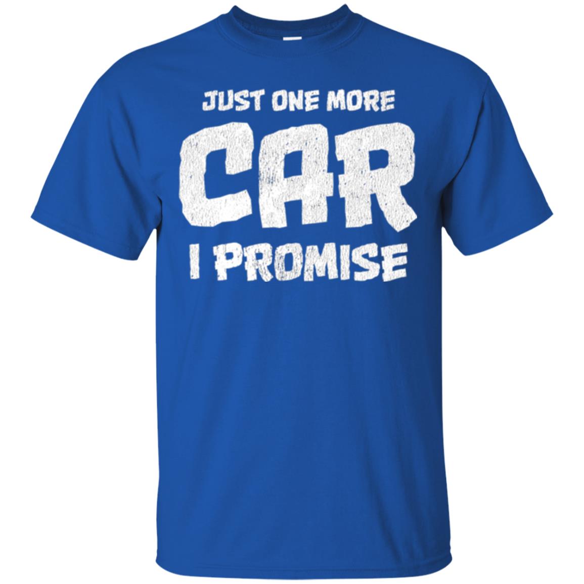 Car Lovers T-shirt Just One More Car I Promise Royal