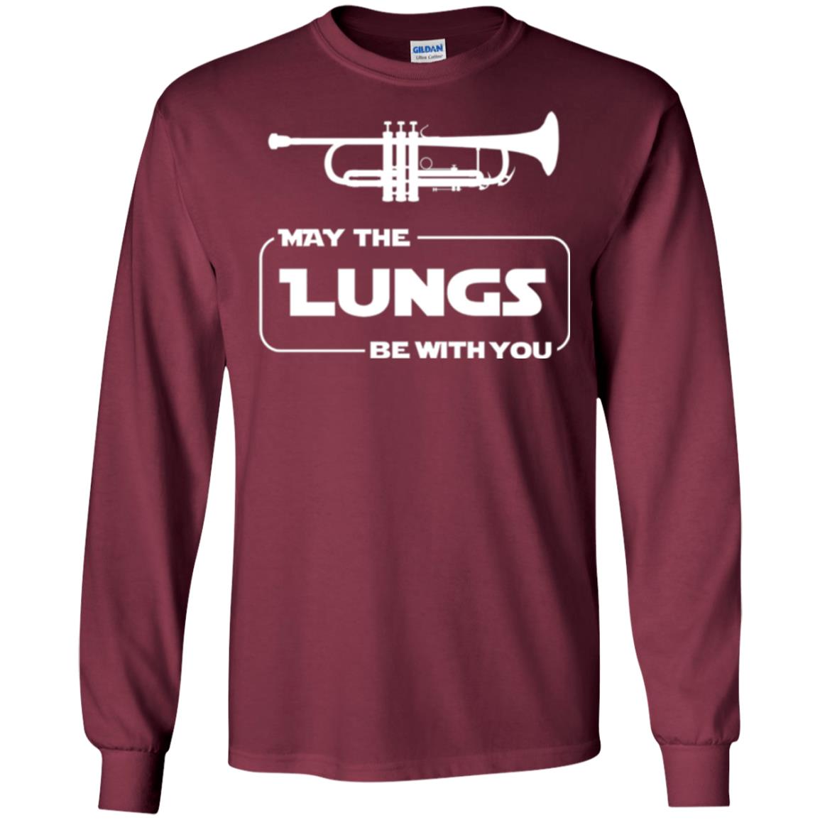 Funny Trumpet Player T-shirt May The Lungs Be With You Maroon