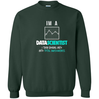 Data Scientist I Turn Boring Into Totall Awesomeness Forest Green