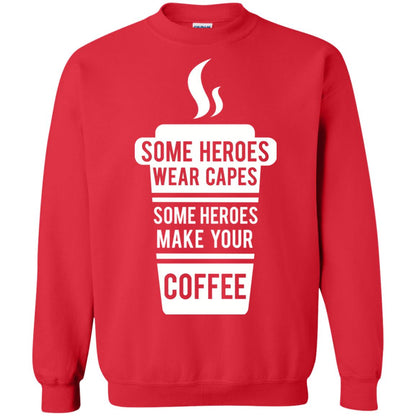 Coffee Lover T-shirt Some Heroes Wear Capes Some Heroes Make Your Coffee Red