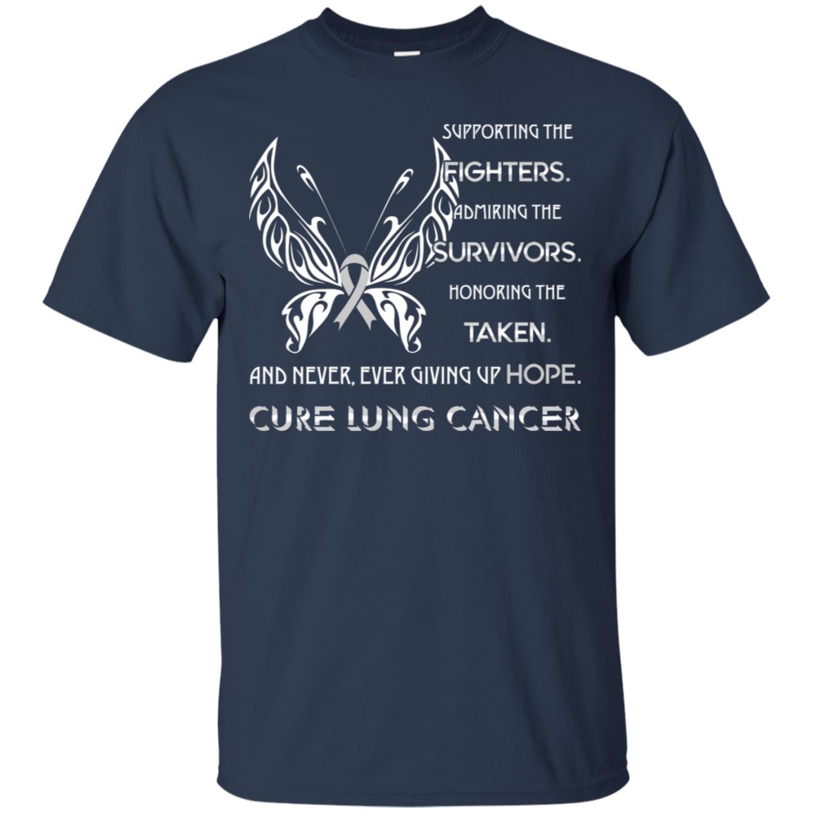 Supporting The Fighters Admiring The Survivors Honoring The Taken And Never Ever Giving Up Hope Cure Lung Cancer Navy