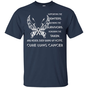 Supporting The Fighters Admiring The Survivors Honoring The Taken And Never Ever Giving Up Hope Cure Lung CancerG200 Gildan Ultra Cotton T-Shirt