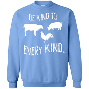 Be Kind To Every Kind Kindness Vegetarian Animal Lovers Gift ShirtG180 Gildan Crewneck Pullover Sweatshirt 8 oz.