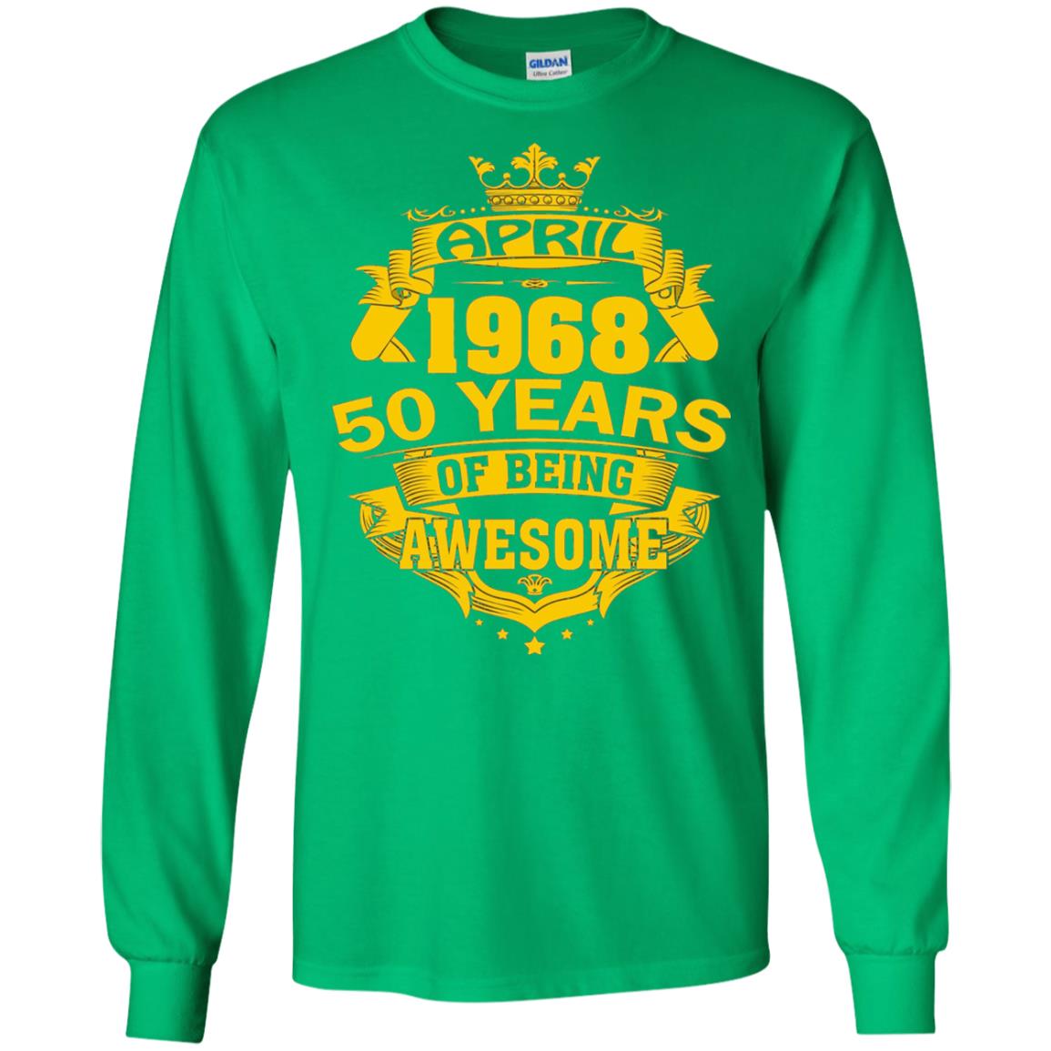 50th Birthday T-shirt April 1968 50 Years Of Being Awesome Irish Green