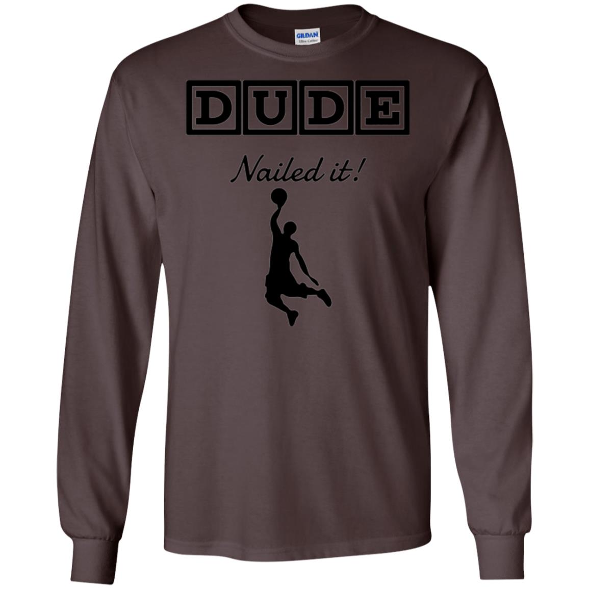 Basketball Lovers T-shirt Dude Nailed It Dark Chocolate
