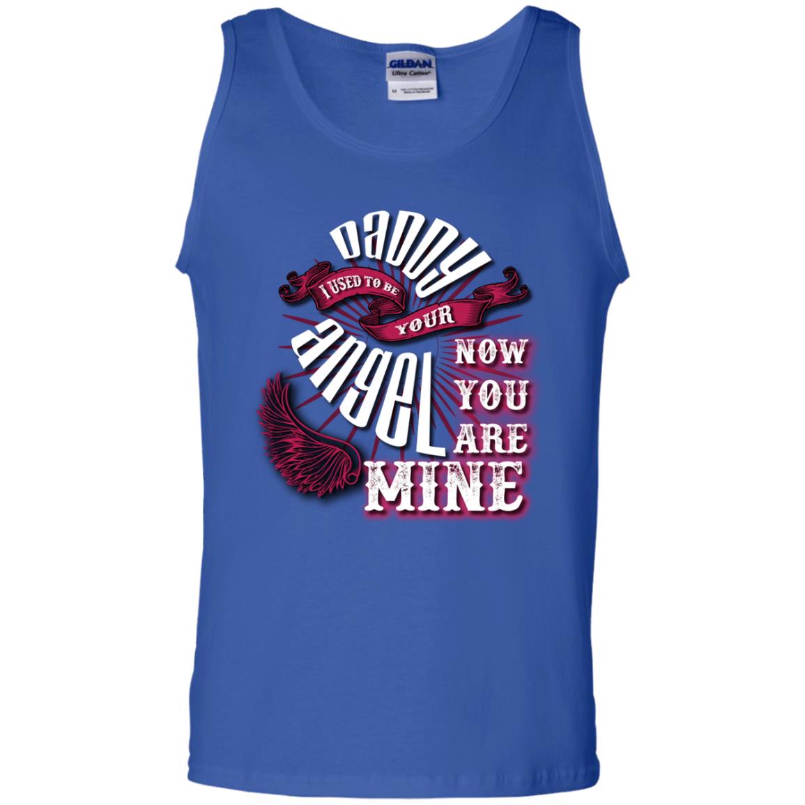 Daddy I Used To Be Your Angel Now You_re Mine T-shirt Royal
