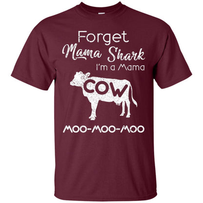 Forget Mama Shark I'm A Mama Cow Shirt Maroon