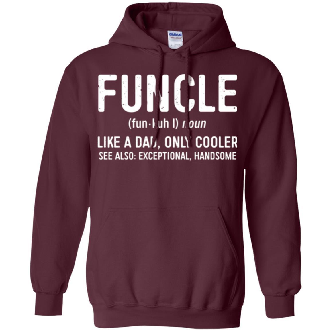 Funcle Definition T-shirt Like A Dad Only Cooler Uncle Maroon