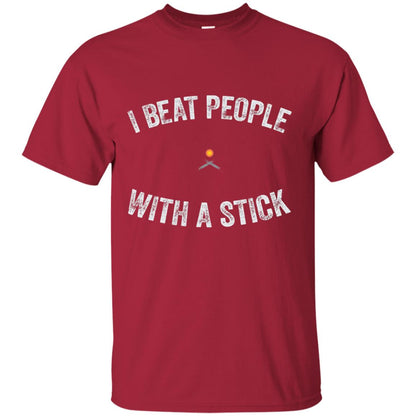 I Beat People With A Stick Funny Lacrosse Shirt Cardinal