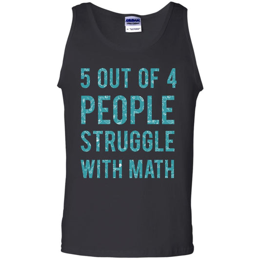 Math T-shirt 5 Out Of 4 People Struggle With Math Black