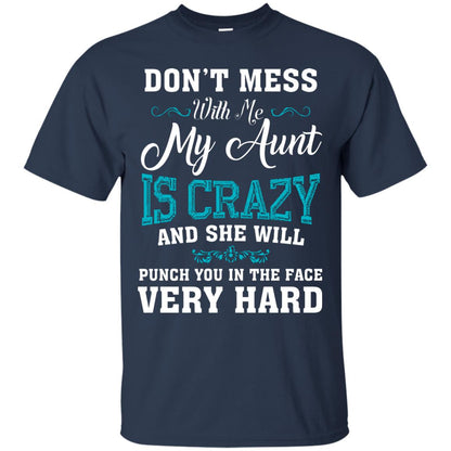 Don’t Mess With Me My Aunt Is Crazy Aunt T-shirt For Niece Or Nephew Navy