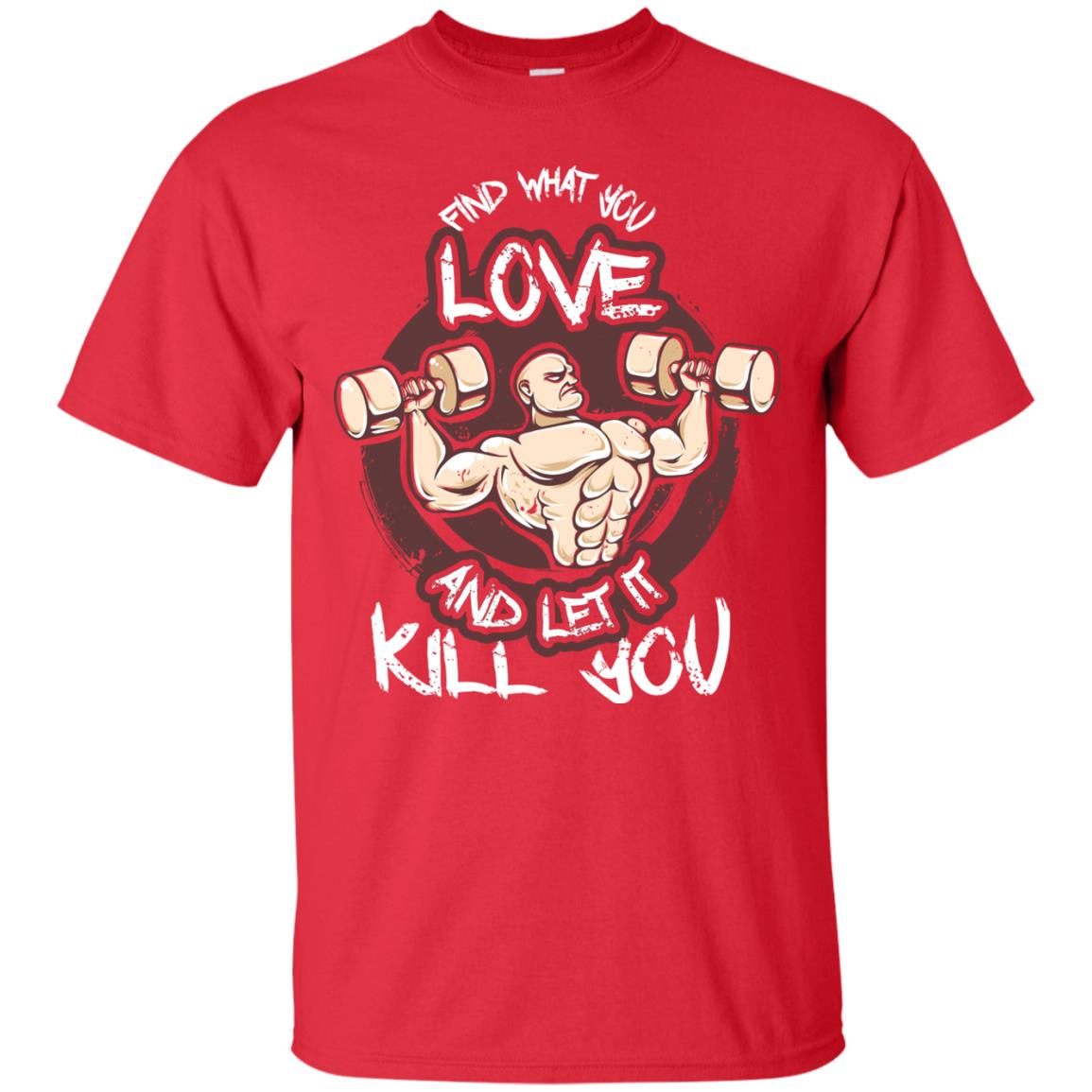 Find What You Love And Let It Kill You Fitness T-shirt Red