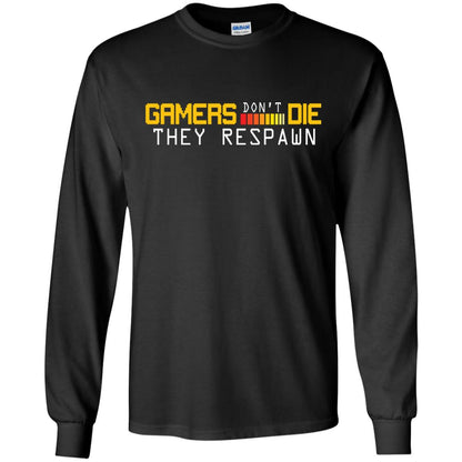 Gamers Don’t Die They Respawn Best T-shirt For Gamer Black