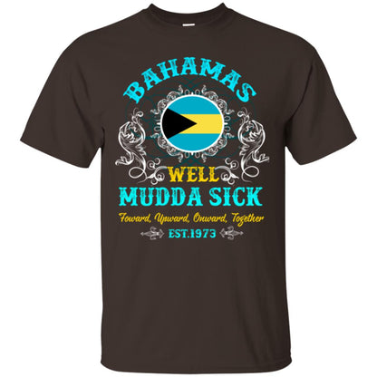 Bahamas Well Mudda Sick Foward Upward Onward Together Est1973 T-shirt Dark Chocolate