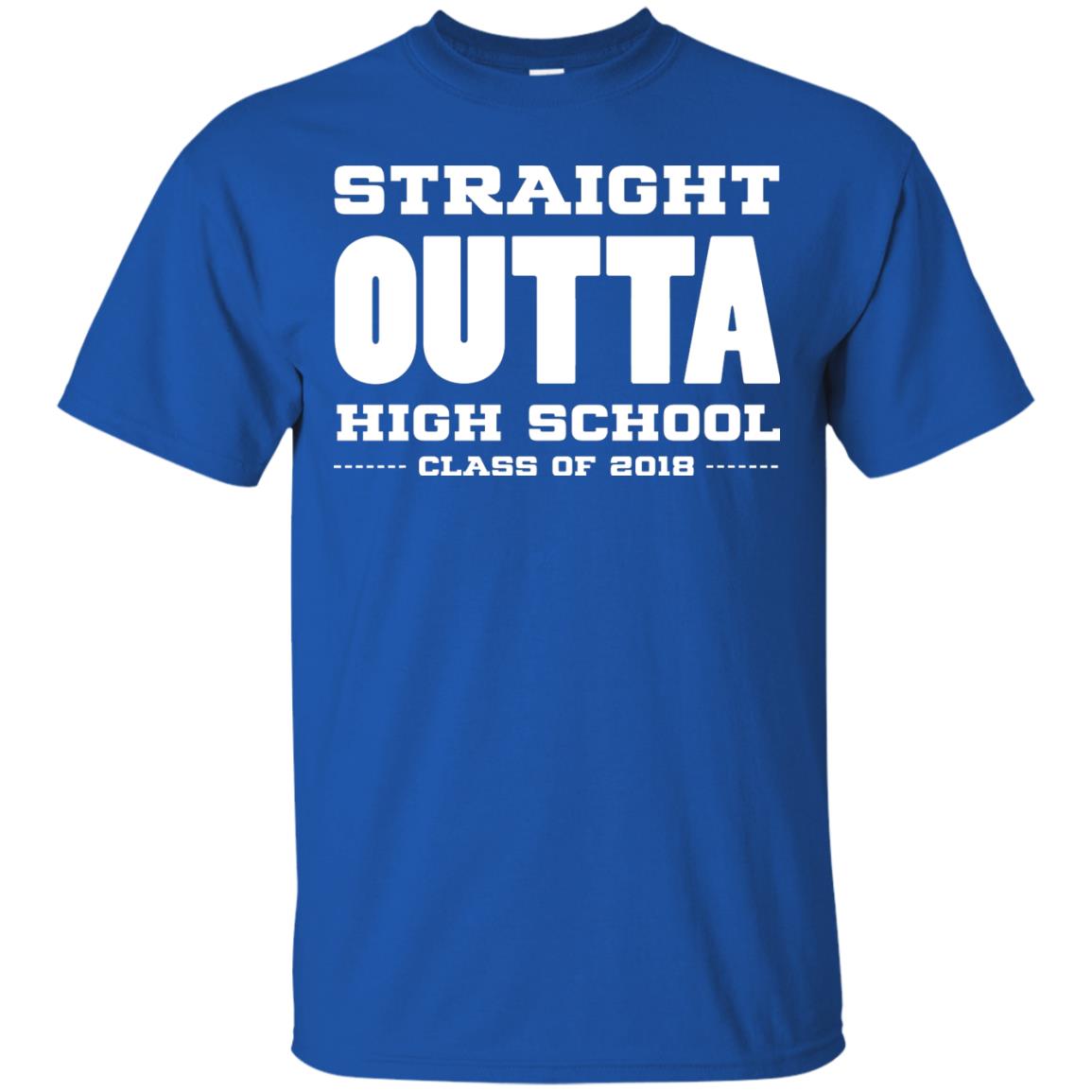 Straight Outta High School Class Of 2018 Graduation Shirt Royal