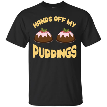 Christmas T-shirt Hands Off My Puddings Black