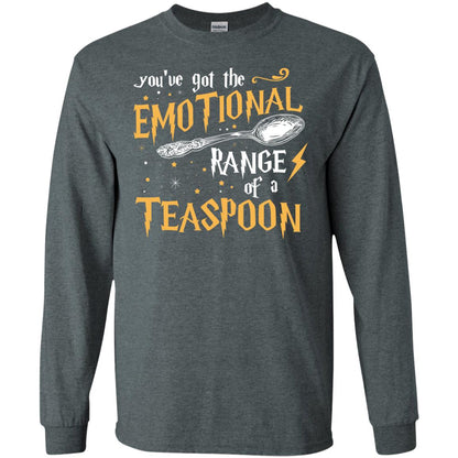 You_ve Got A Emotional Range Of A Teaspoon Harry Potter Fan T-shirtG240 Gildan LS Ultra Cotton T-Shirt