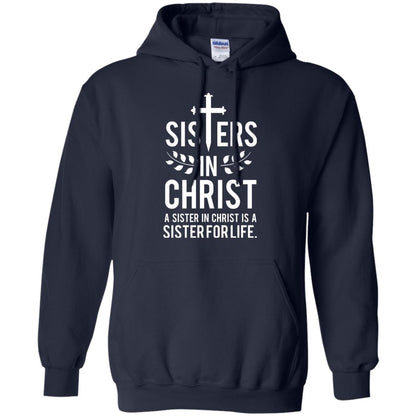 Sisters In Christ A Sister In Christ Is A Sister For Life Sister Shirt Navy