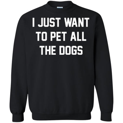 Dog Lover T-shirt I Just Want To Pet All The Dogs Black