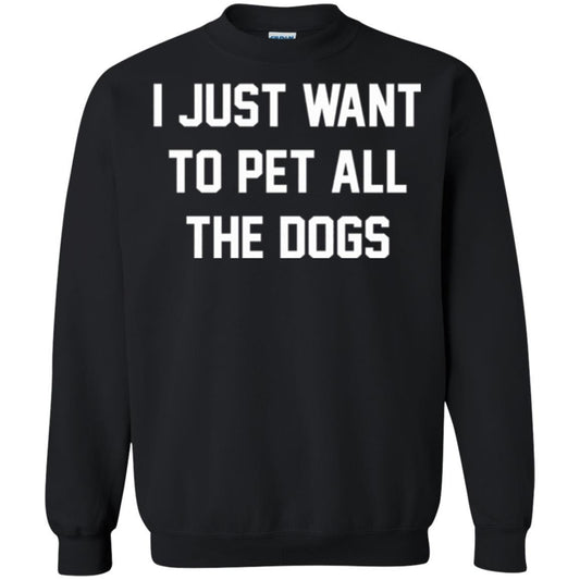 Dog Lover T-shirt I Just Want To Pet All The Dogs Black