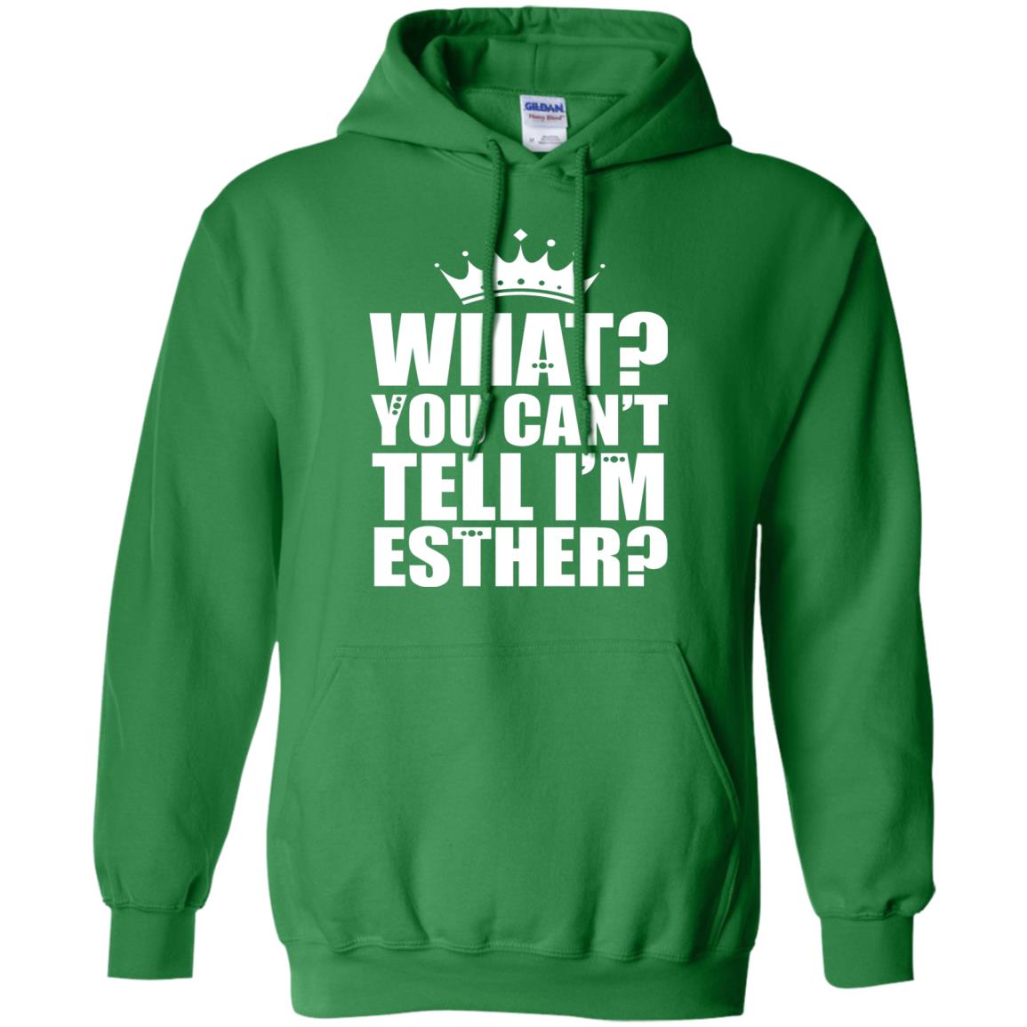 What You Can_t Tell I_m Esther Queen Esther T-shirt Irish Green