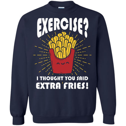 Exercise I Thought You Said Extra Fries Funny Fitness Gift Shirt For Personal Trainer Navy