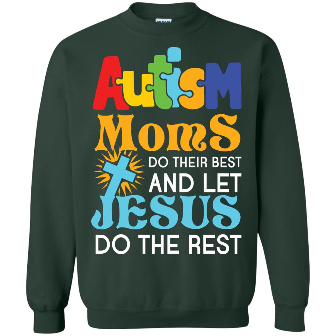 Autism Moms Do Their Best And Let Jesus Do The Rest Autism Mom T-shirt Forest Green